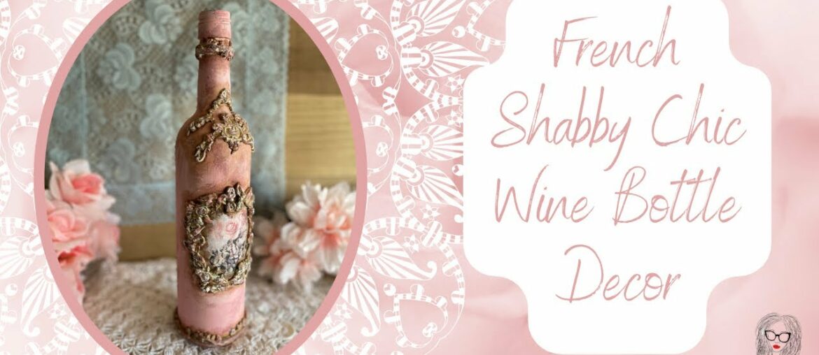 French Shabby Chic Wine Bottle Decor #shabbychic #diy #wine