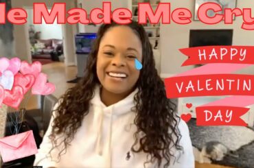 Happy Valentines Day He Made Me Cry