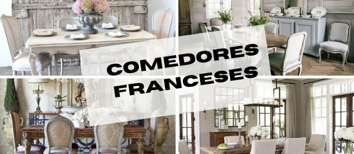 Comedores Franceses| French Dining Rooms | Y Luego Estaba el Estilo