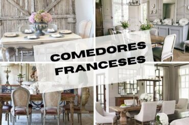 Comedores Franceses| French Dining Rooms | Y Luego Estaba el Estilo