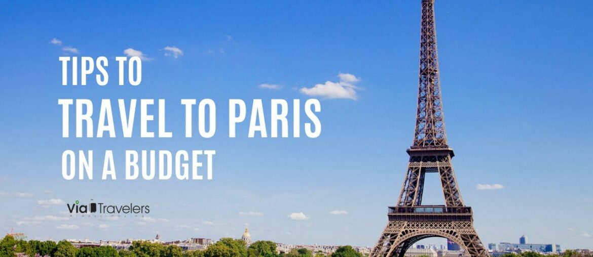 10 Tips to Travel to Paris on a Budget