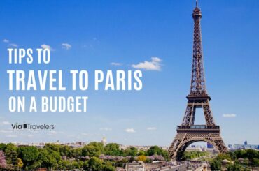 10 Tips to Travel to Paris on a Budget