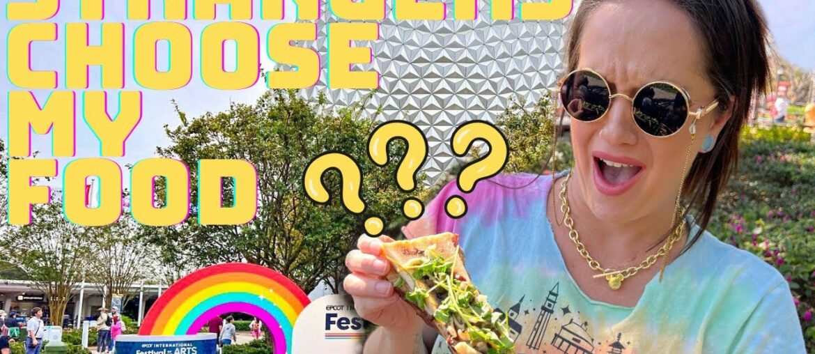 STRANGERS Choose My Food | EPCOT Festival Of The Arts 2023!