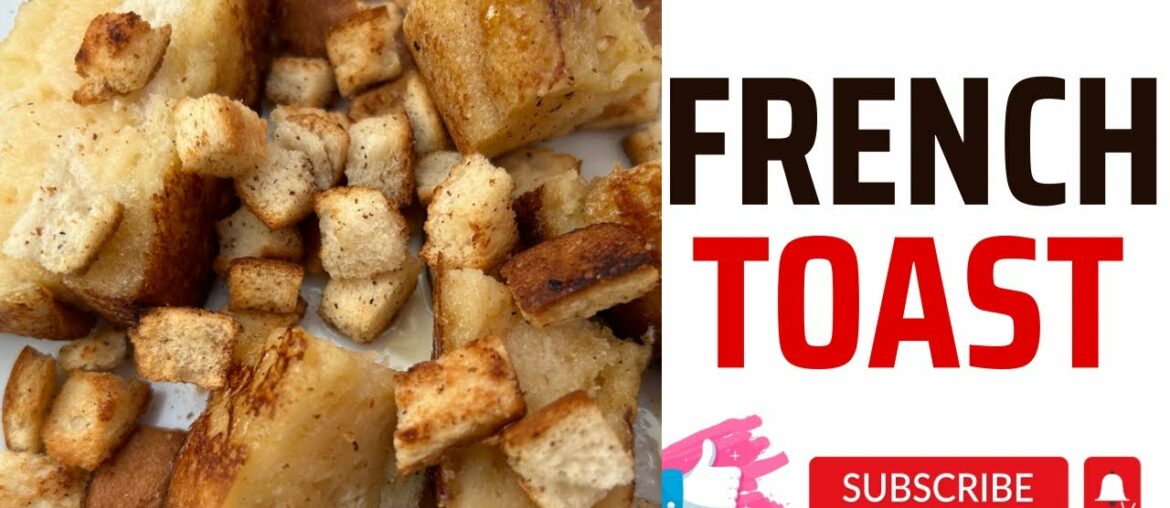 FRENCH TOAST RECIPE | EASY FRENCH TOAST RECIPE