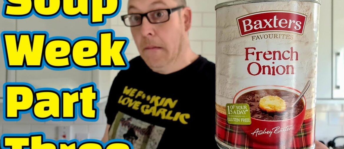 Baxters | French Onion Soup | Soup Week Part 3 | Supercool Review Baxters | French Onion Soup | Soup Week Part 3 | Supercool Review