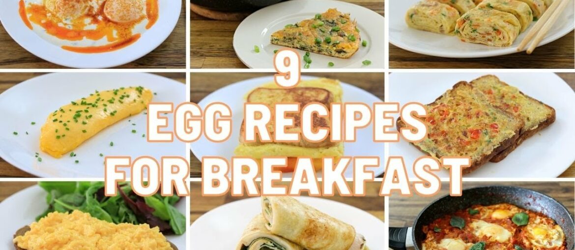 9 Egg Recipes for Breakfast 9 Egg Recipes for Breakfast