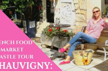 France's Chauvigny: French Food Market + Castle Tour | BTS #10