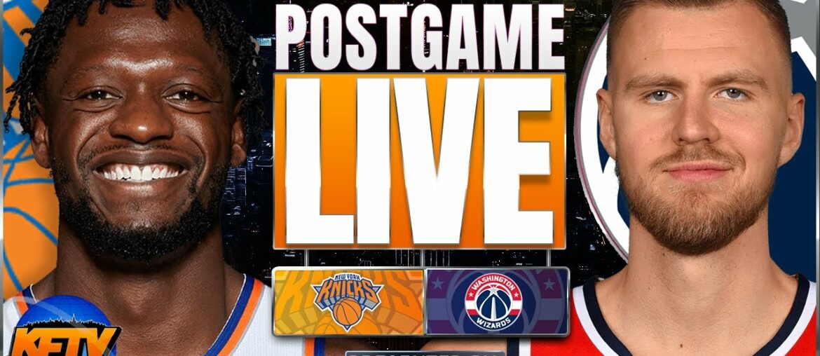 New York Knicks vs. Washington Wizards Post Game Show: Highlights, Analysis & Callers | EP 389 New York Knicks vs. Washington Wizards Post Game Show: Highlights, Analysis & Callers | EP 389