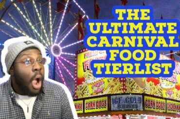 THE ULTIMATE CARNIVAL FOOD TIERLIST!!