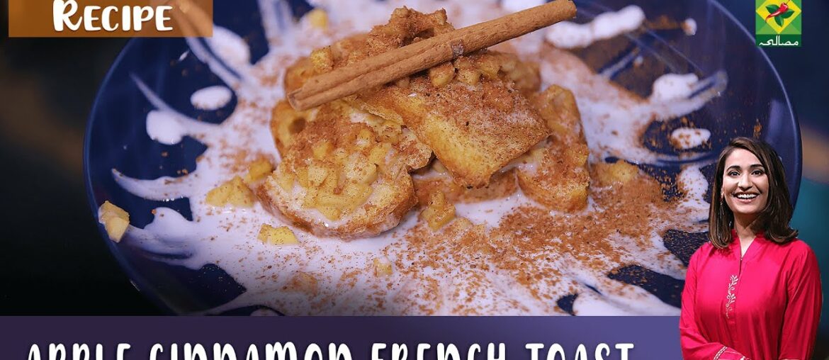 Apple Cinnamon French Toast Recipe - Chef Aisha Abrar - Masala Tv