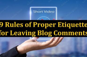 9 Rules of Proper Etiquette for Leaving Blog Comments