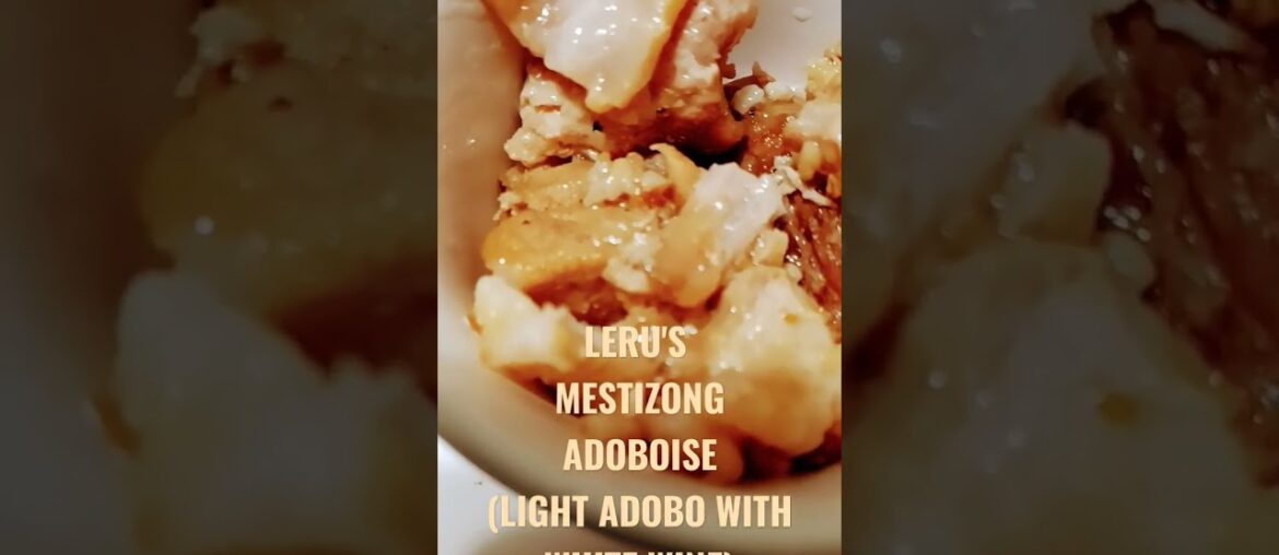 LERU'S SPECIAL YUMMILICIOUS "FRENCH ADOBOISE"  (Adobo w/ White Wine &  Less Sodium)