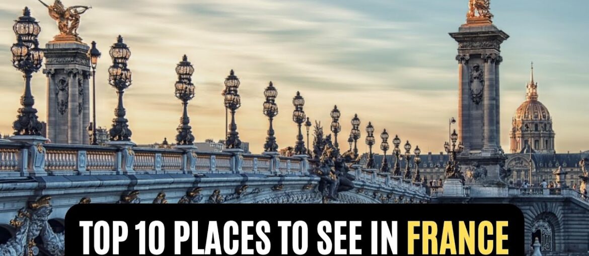 Unbelievable! 10 Must-See Places in France You'll Be Talking About Forever Unbelievable! 10 Must-See Places in France You'll Be Talking About Forever