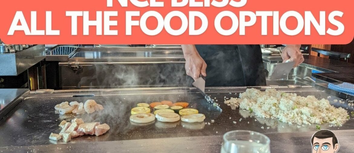 NCL Bliss - All of The Food Options - Complimentary, A la Carte and Specialty Dining