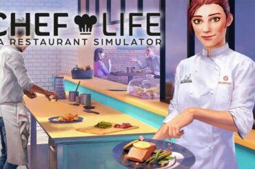 Chef Life: A Restaurant Simulator - GAMEPLAY OVERVIEW