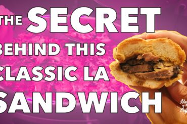 Know The Secret Behind LA's Best Sandwich