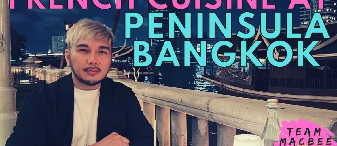 An Intimate Birthday Dinner Celebration at PENINSULA BANGKOK HOTEL (French Buffet) | Team MacBee