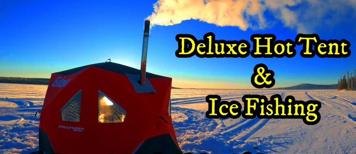 DELUXE HOT TENT CAMPING – ROMANTIC DINNER – ICE FISHING – OLD FASHIONED LAMP / -36 DEGREE TEMPS DELUXE HOT TENT CAMPING - ROMANTIC DINNER - ICE FISHING - OLD FASHIONED LAMP / -36 DEGREE TEMPS