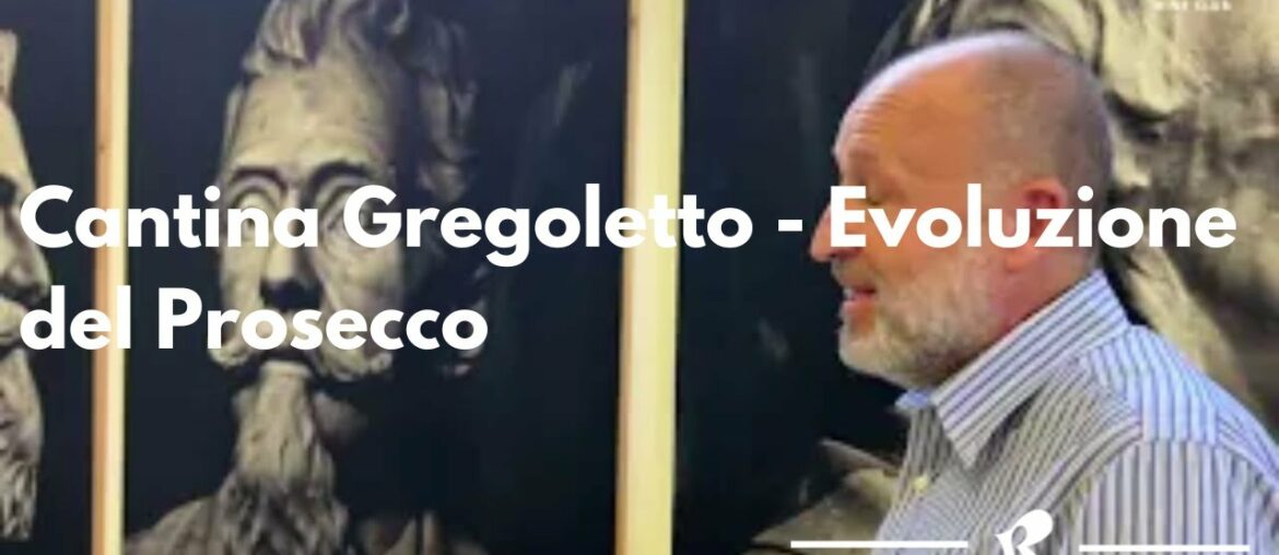 Cantina Gregoletto – Evoluzione del Prosecco Cantina Gregoletto - Evoluzione del Prosecco