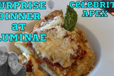 VERY SPECIAL DINNER & SURPRISE at LUMINAE on the Celebrity Apex