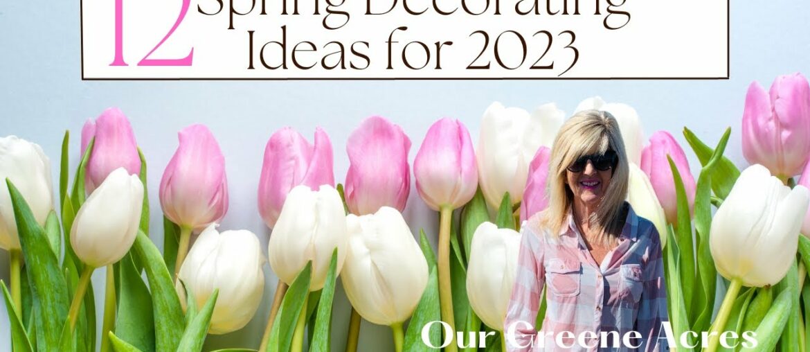 12 SPRING DECORATING DIY & THRIFTED IDEAS FOR 2023! FRENCH COUNTRY SHABBY CHIC FARMHOUSE