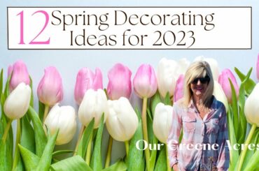 12 SPRING DECORATING DIY & THRIFTED IDEAS FOR 2023! FRENCH COUNTRY SHABBY CHIC FARMHOUSE