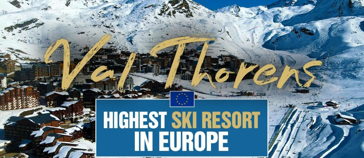 Val Thorens (4K) - Europe’s Highest Ski Resort