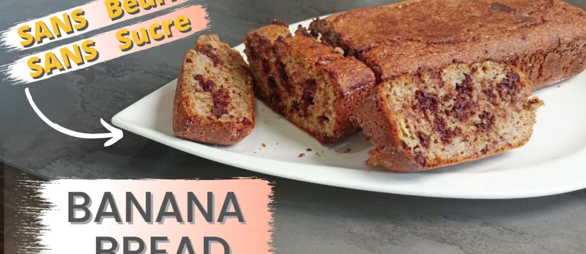 Banana Bread SANS BEURRE et SANS SUCRE