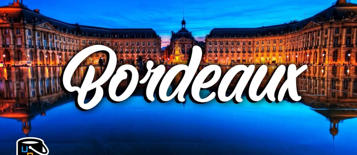 Bordeaux City Travel Guide – Wine Country & Tours – France Travel Ideas Bordeaux City Travel Guide - Wine Country & Tours - France Travel Ideas