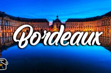 Bordeaux City Travel Guide - Wine Country & Tours - France Travel Ideas