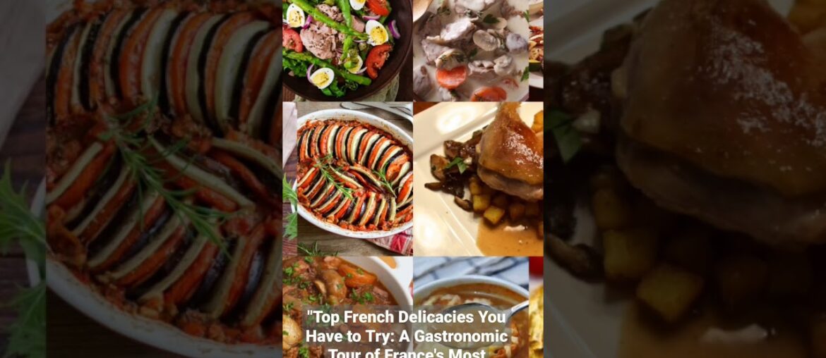 Top French Delicacies You Have to Try A Gastronomic Tour of France's Most Famous Foods Top French Delicacies You Have to Try A Gastronomic Tour of France's Most Famous Foods
