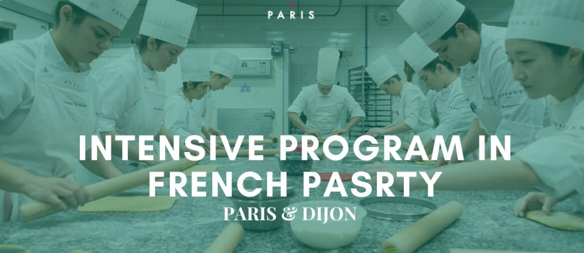 Intensive Professionnal Program in French Pastry at FERRANDI Paris