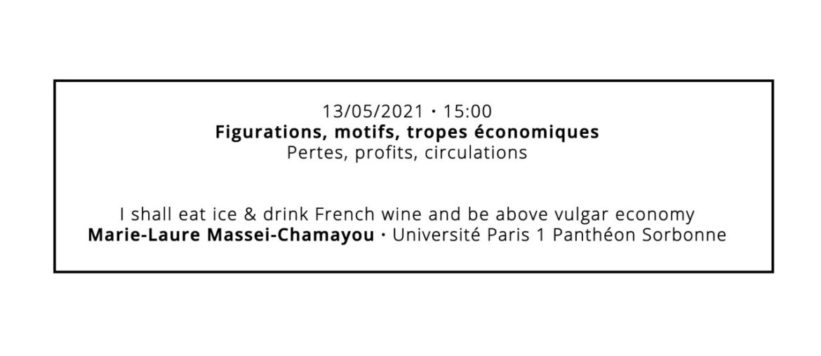I shall eat ice & drink French wine and be above vulgar economy I shall eat ice & drink French wine and be above vulgar economy