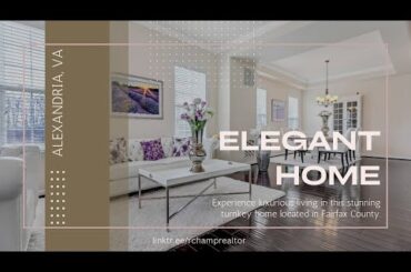 Exquisite Luxury Living in the Heart of Alexandria Fairfax: A Must-See Property!