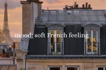 Mood: soft French feeling | French playlist for when I feel like moving to France | French Music |