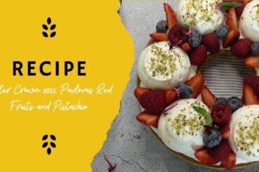 Easter Crown 2023 : Pavlovas Red Fruits & Pistachio