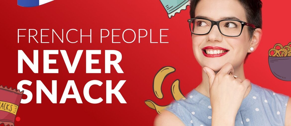 French People Never Snack French People Never Snack