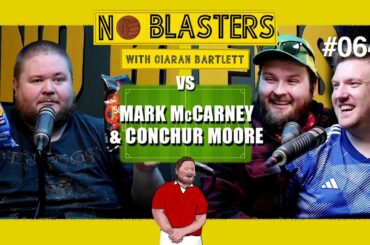 No Blasters #064. Vs Mark McCarney and Conchur Moore