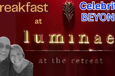 NEW CELEBRITY BEYOND; LUMINAE for BREAKFAST, Suite dining for the Retreat