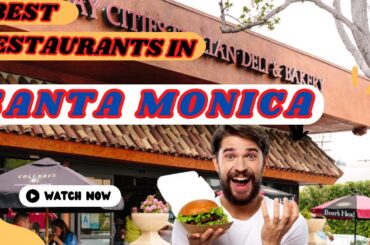 Top 6 Best restaurants to Visit in Santa Monica