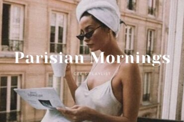 [Playlist] waking up in paris | french playlist