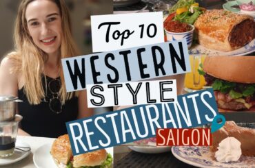 Where to eat in HCMC || Top 10 Western Restaurants in Saigon