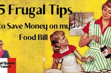 15 Frugal Tips to Save Money on my Food Bill #costoflivingcrisis