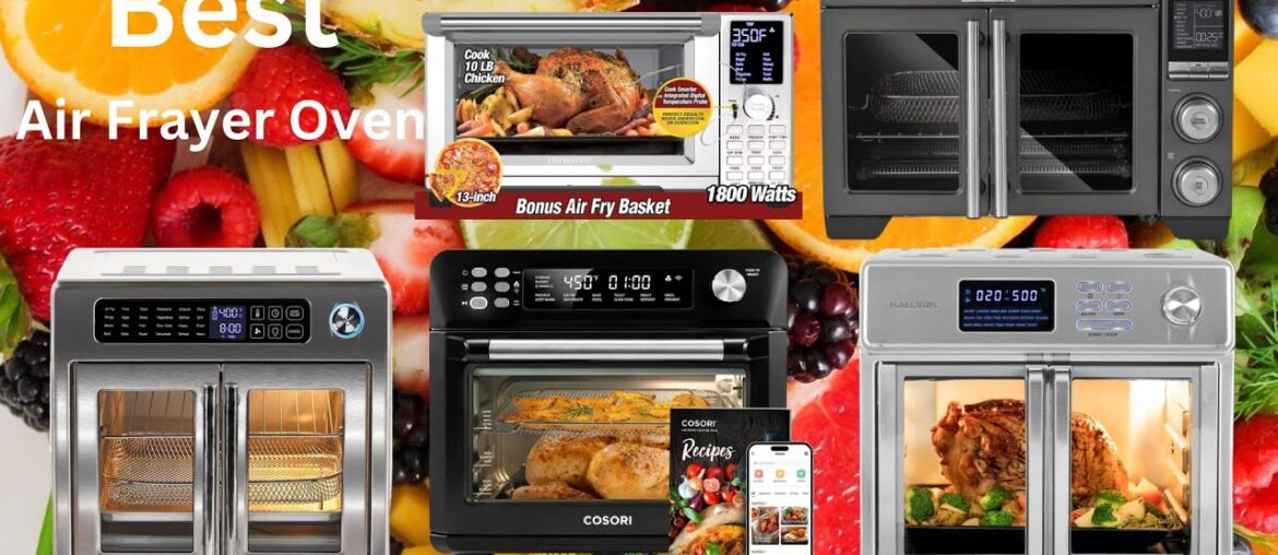 Top 10 Best Air Fryer Ovens Toaster