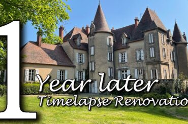 We bought a CHATEAU! - THEN & NOW - 1 YEAR (in 35 minutes) TIMELAPSE - Chateau de Bruges