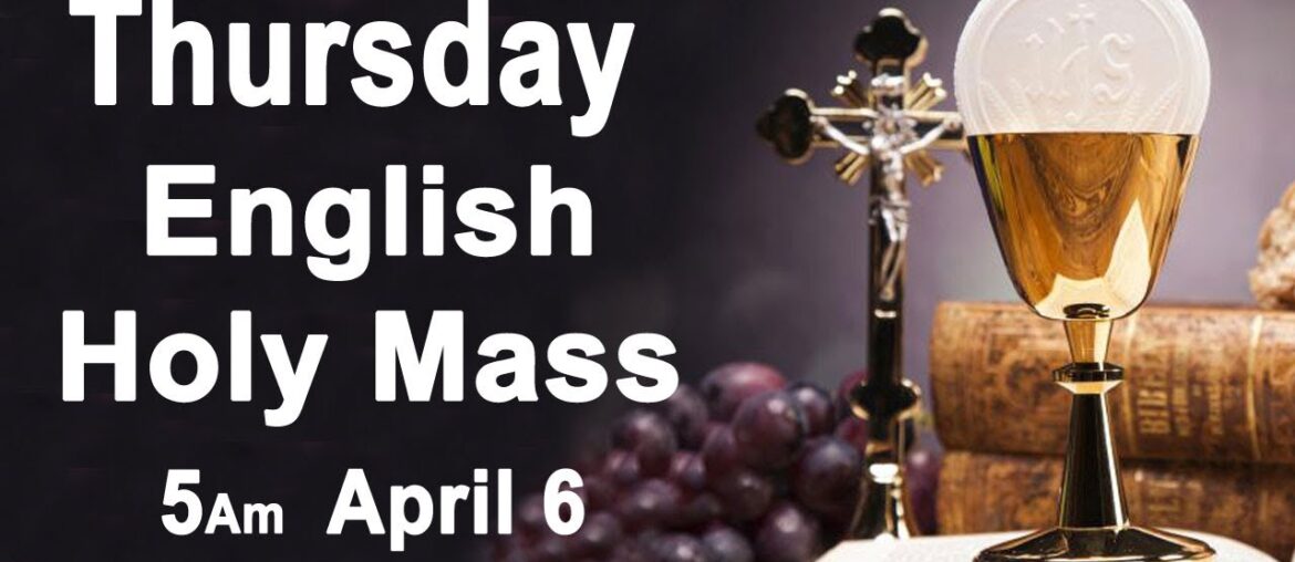 Catholic Mass Today I Daily Holy Mass I Thursday April 6 2023 I English Holy Mass I 5.00 AM