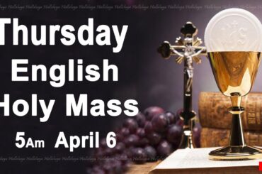 Catholic Mass Today I Daily Holy Mass I Thursday April 6 2023 I English Holy Mass I 5.00 AM