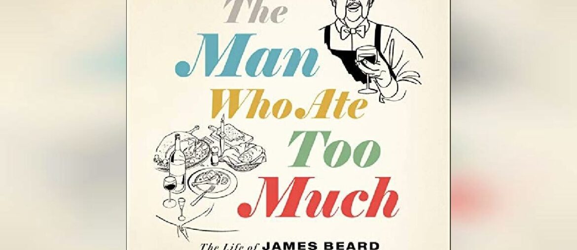 The Man Who Ate Too Much: The Life of James Beard | Audiobook Sample