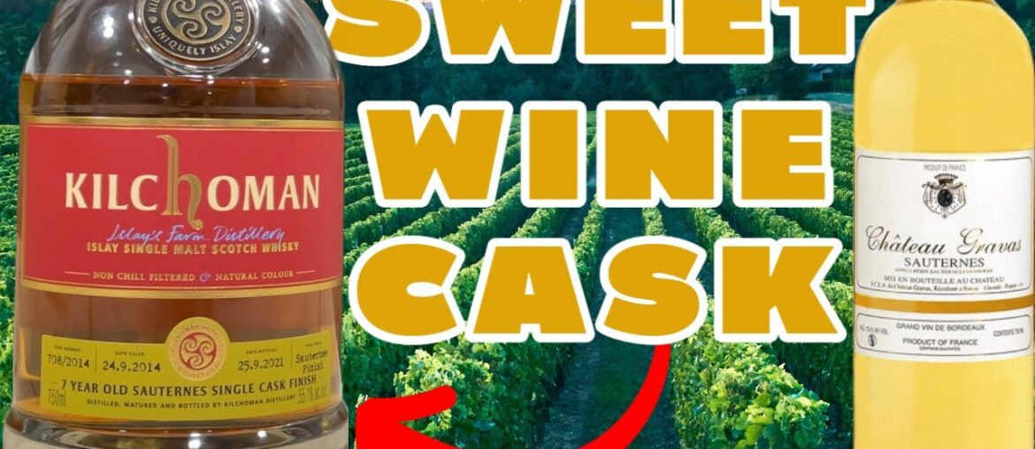 Islay SCOTCH is BETTER with FRENCH WINE! | Kilchoman Sauternes Cask Finish | Whisky Review Islay SCOTCH is BETTER with FRENCH WINE! | Kilchoman Sauternes Cask Finish | Whisky Review