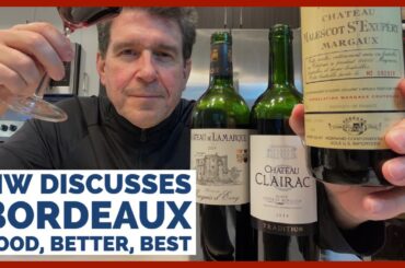 Master of Wine Discusses Bordeaux; Good, Better, Best